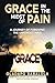 Grace in the Midst of Pain:...