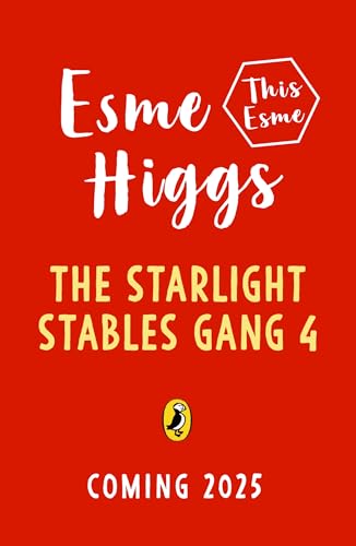 The Pony Whisperer: An animal adventure from superstar equestrian influencer Esme Higgs (The Starlight Stables Gang Book 4)