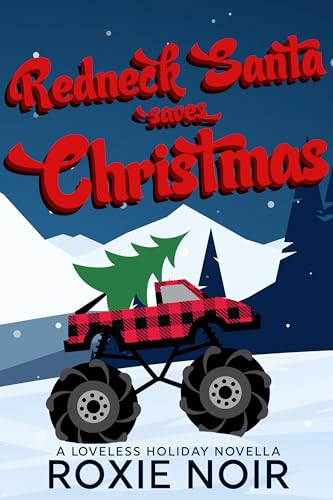 Redneck Santa Saves Christmas (Loveless Brothers, #5.5)