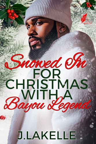 Snowed In For Christmas With A Bayou Legend (Kindle Edition)