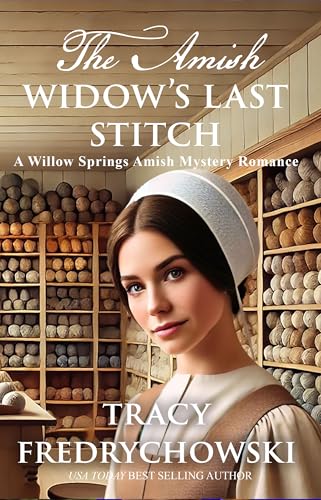 The Amish Widow’s Last Stitch (A Willow Springs Amish Mystery Romance Book 3)