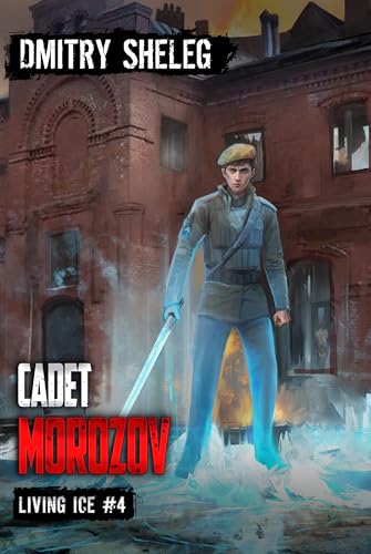 Cadet Morozov (Living Ice Book 4): A Portal Progression Fantasy Series