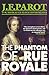 The Phantom of Rue Royale: ...