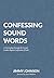 Confessing Sound Words: A C...