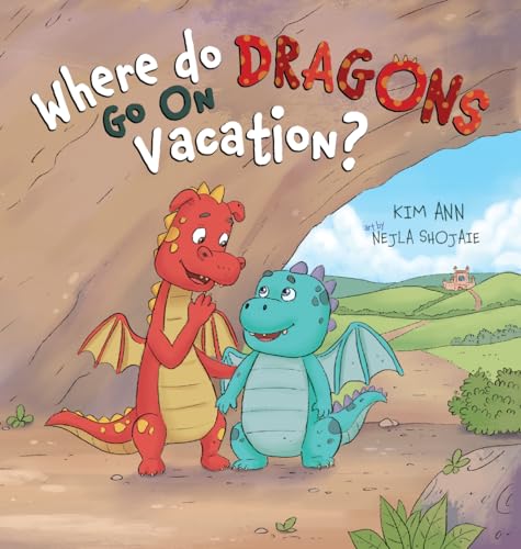 Where Do Dragons Go on Vacation? (Kindle Edition)