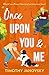 Once Upon You And Me
