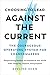 Choosing to Lead Against the Current by Eveline Shen