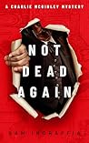 Not Dead Again (Charlie McGinley) Not Dead Again (Charlie McGinley)