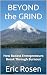 Beyond the Grind: How Badas...
