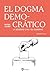 El dogma democrático: La sociedad civil y su gobierno (Pensamiento Actual nº 74) (Spanish Edition)