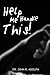HELP ME HANDLE THIS by John Adolph