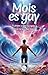 Mois es gay (Spanish Edition)