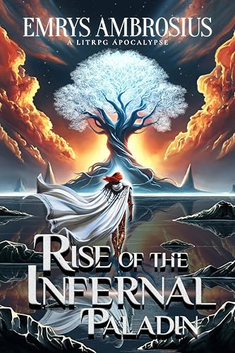 Rise of The Infernal Paladin, Book One: A LitRPG Apocalypse (Rise of The Infernal Paladin - A LitRPG Apocalypse Adventure 1)