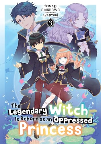 The Legendary Witch Is Reborn as an Oppressed Princess: Volume 3 (Kindle Edition)