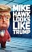 Mike Hawk Looks Like Trump ...