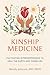 Kinship Medicine by Wendy Johnson MD MPH