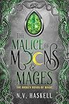 The Malice of Moons and Mages by N.V. Haskell