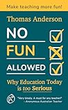 No Fun Allowed: Why Education Today is too Serious