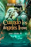 Cuando los ángeles lloran: España VII