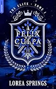 Felix Culpa - Tome 1 The Elite