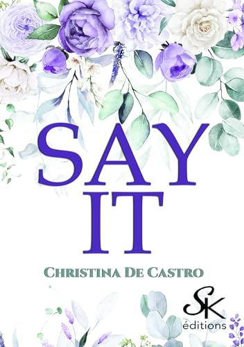 Say it (French Edition)
