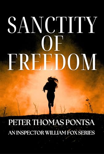 Sanctity of Freedom: An Action Adventure Mystery (An Inspector William Fox Series)