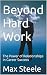 Beyond Hard Work: The Power of Relationships in Career Success (Business Master Class for Beginners Book 2)