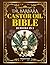 The Castor Oil Bible: 200+ ...