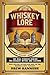 Whiskey Lore: Volume One: Bourbon, Scotch, Irish Whiskey: The Real Stories Behind the Biggest Myths and Legends