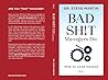 Bad Sh!t Managers Do: How to Lead Instead Book cover for Bad Sh!t Managers Do: How to Lead Instead