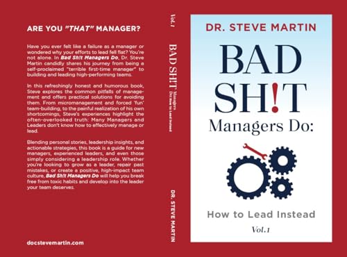 Bad Sh!t Managers Do: How to Lead Instead (Kindle Edition)