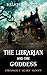 The Librarian and the Goddess: Supernatural Horror Comedy Suspense (Strangely Scary Funny Book 11)