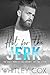 Hot for the Jerk by Whitley Cox Hot for the Jerk by Whitley Cox