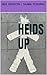 Heids Up