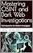 Mastering OSINT and Dark Web Investigations by Eric Waldrep Mastering OSINT and Dark Web Investigations by Eric Waldrep