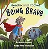 Hendrix and Rocket: Being Brave Hendrix and Rocket: Being Brave