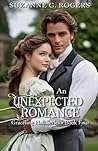 An Unexpected Romance by Suzanne G. Rogers An Unexpected Romance by Suzanne G. Rogers