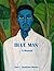 Blue Man: a memoir