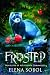 FROSTED by Elena Sobol
