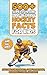 500+ Super Fun and Mind-blowing Hockey Facts for Kids by Barraza Publishing Group