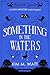 Something in the Waters (A ...