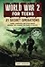 World War 2 for Teens - 21 ...