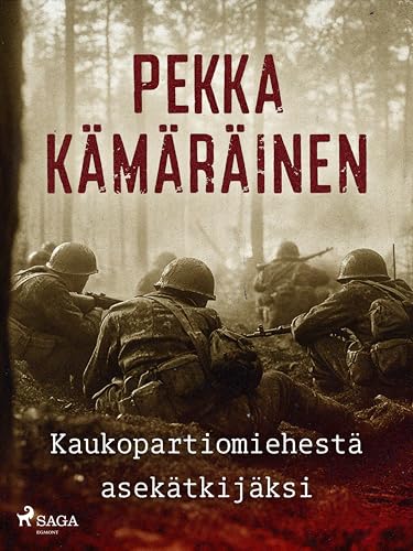 Kaukopartiomiehestä asekätkijäksi (Finnish Edition)