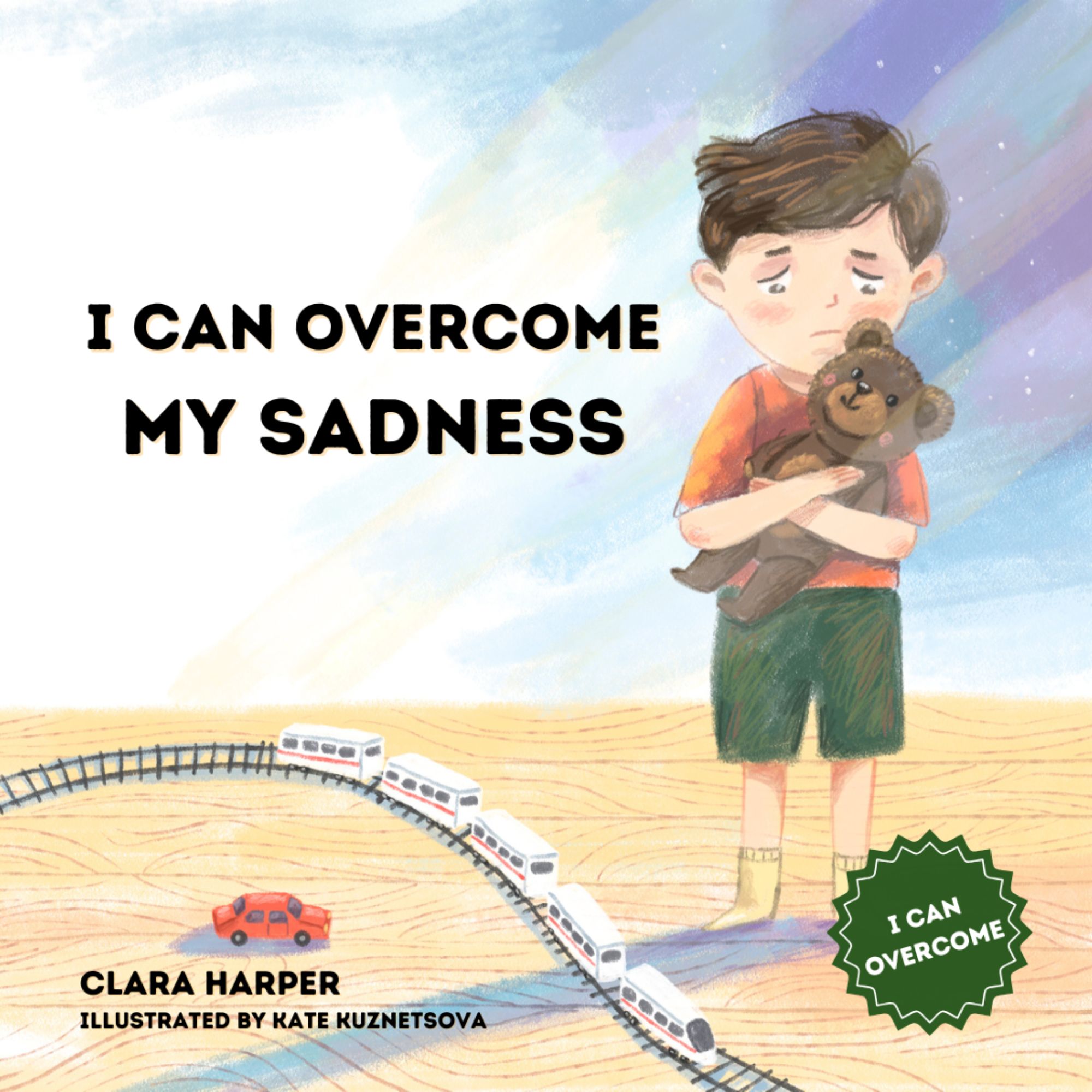 I Can Overcome My Sadness: A Children's Book About Grief and Loss: A Heartfelt Story to Help Kids Understand the Loss of a Loved One and Find Comfort in Memories (Preschool) (I Can Overcome Series)