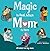 Magic Is Real, When Mom Is Here by Zahra Ghasemi