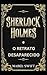 Sherlock Holmes e o Retrato...