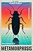 Metamorphosis: Adapted for ...