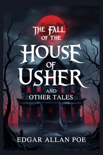 The Fall of the House of Usher and Other Tales