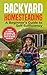 Backyard Homesteading A Beginners Guide to Self-Sufficiency by Amelia Colby