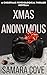 XMAS Anonymous: A Christmas...